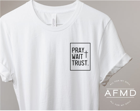 Pray Wait Trust